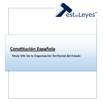 Constitución Española – Título VIII – De la Organización Territorial del Estado