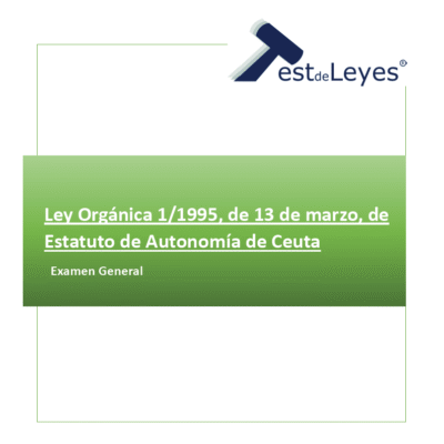 Ley Orgánica 1/1995, de 13 de marzo, de Estatuto de Autonomía de Ceuta - Examen General
