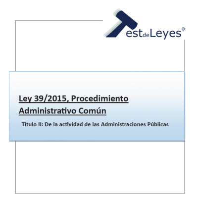 Ley 39/2015 - Título II - De la actividad de las Administraciones Públicas