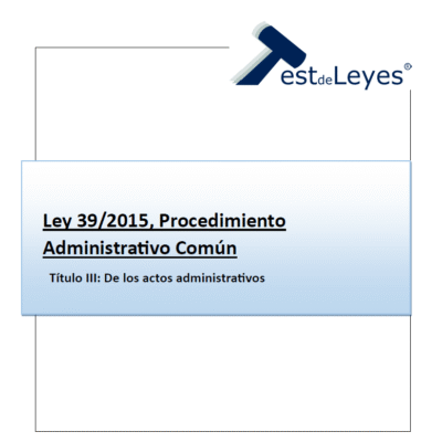 Ley 39/2015 - Título III - De los actos administrativos