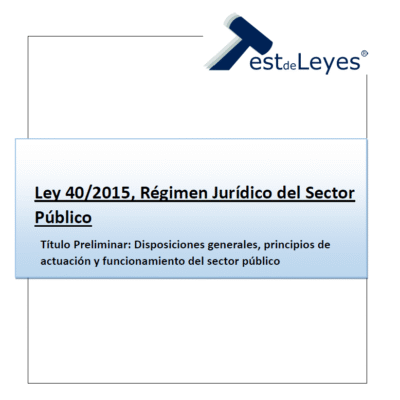 Ley 40/2015 - Título Preliminar - Disposiciones generales, principios de actuación y funcionamiento del sector público