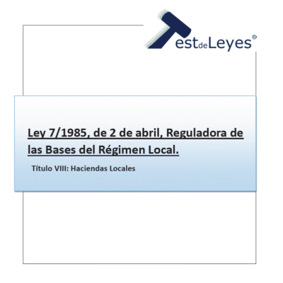Ley 7/1985, de 2 de abril, Reguladora de las Bases del Régimen Local - Título VIII - Haciendas Locales