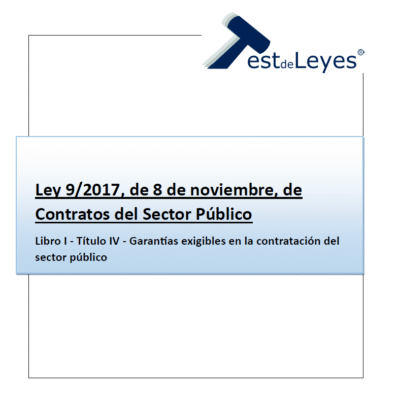 Ley 9/2017, de 8 de noviembre, de Contratos del Sector Público - Libro I Título IV - Garantías exigibles en la contratación del sector público