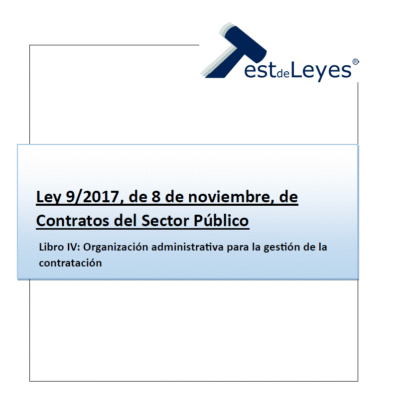 Ley 9/2017, de 8 de noviembre, de Contratos del Sector Público - Libro IV Títulos I, II y III - Organización administrativa para la gestión de la contratación