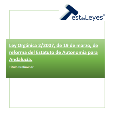 Ley Orgánica 2/2007, de 19 de marzo, de reforma del Estatuto de Autonomía para Andalucía - Título Preliminar