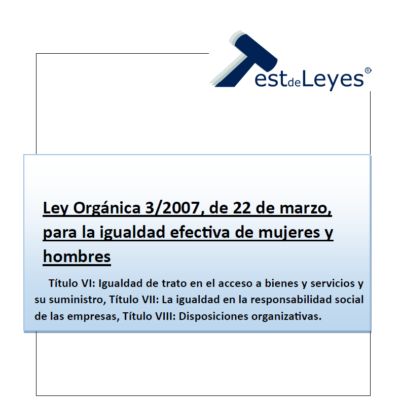Títulos VI, VII y VIII - Ley Orgánica 3/2007, de 22 de marzo, para la igualdad efectiva de mujeres y hombres