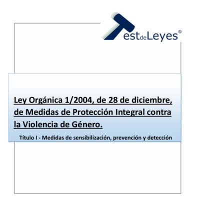 Ley Orgánica 1/2004, de 28 de diciembre, de Medidas de Protección Integral contra la Violencia de Género - Título I