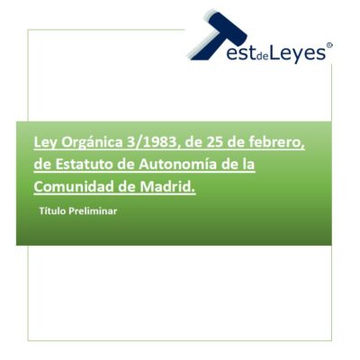 Ley Orgánica 3/1983, de 25 de febrero, de Estatuto de Autonomía de la Comunidad de Madrid - Título Preliminar
