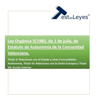 Ley Orgánica 5/1982, de 1 de julio, de Estatuto de Autonomía de la Comunidad Valenciana - Títulos V, VI y VII